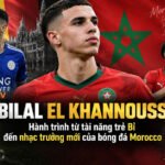 Bilal El Khannouss: Hành trình từ tài năng trẻ Bỉ đến nhạc trưởng mới của bóng đá Morocco